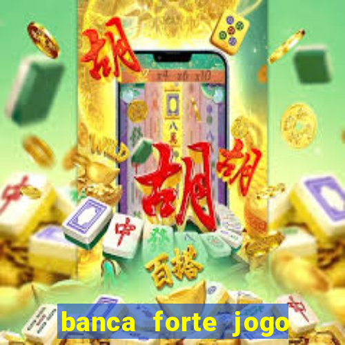 banca forte jogo do bicho app